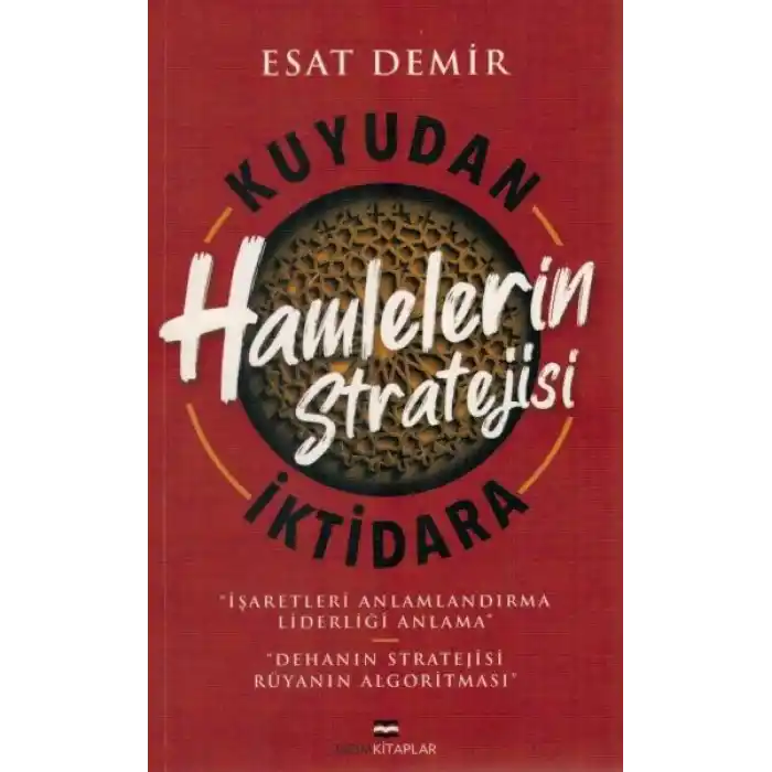 Kuyudan İktidara Hamlelerin Stratejisi