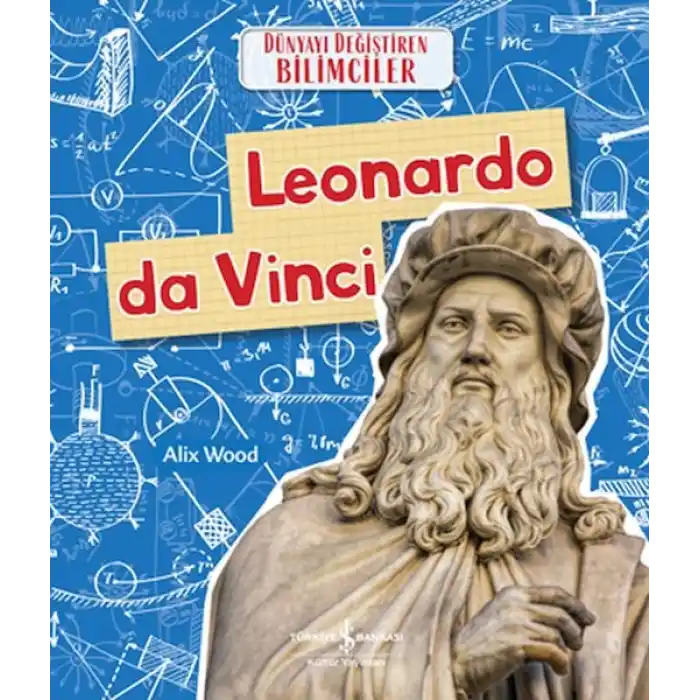 Leonardo Da Vıncı Dünyayı Değiştiren Bilimciler