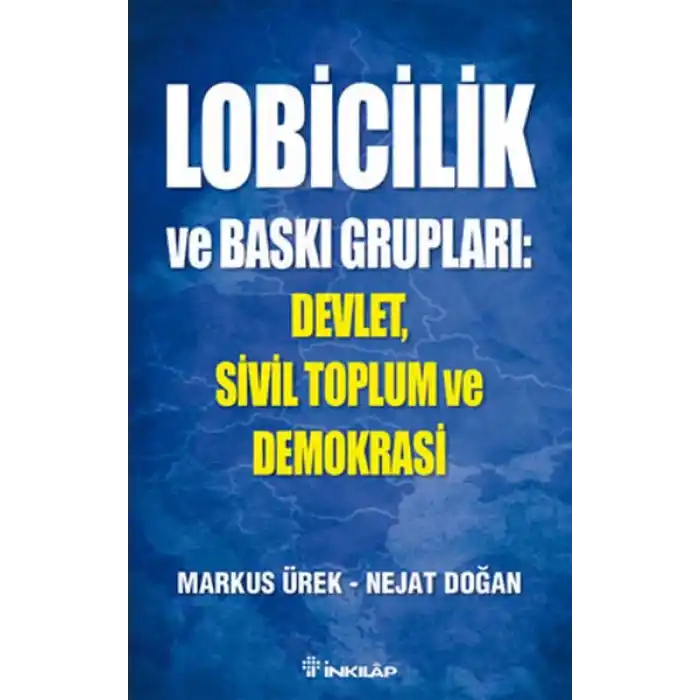 Lobicilik ve Baskı Grupları: Devlet, Sivil Toplum ve Demokrasi