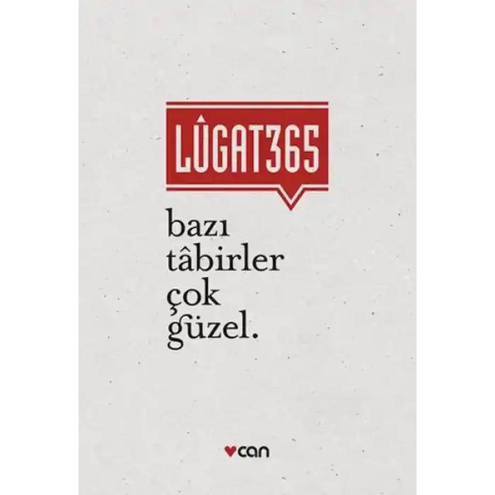 Lugat 365 - Bazı Tabirler Çok Güzel
