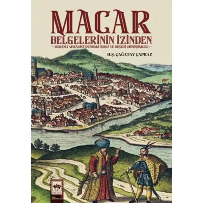 Macar Belgelerinin İzinden