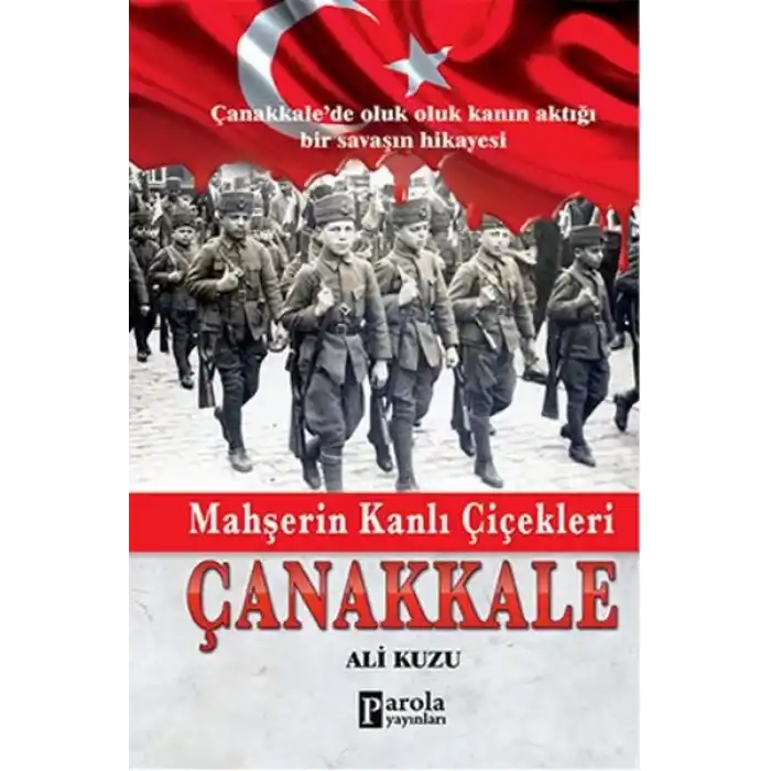 Mahşerin Kanlı Çiçekleri Çanakkale
