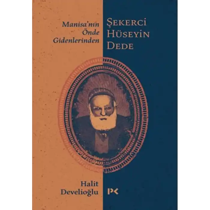 Manisa’nın Önde Gidenlerinden Şekerci Hüseyin Dede