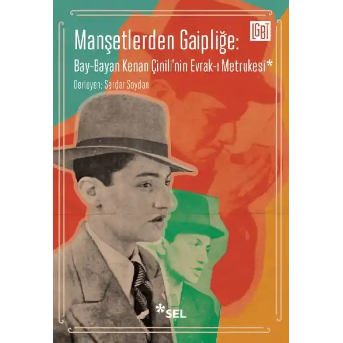 Manşetlerden Gaipliğe: Bay-Bayan Kenan Çinilinin Evrak-ı Metrukesi