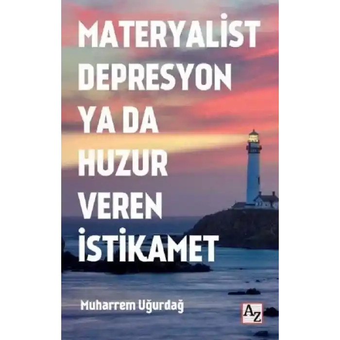 Materyalist Depresyon ya da Huzur Veren İstikamet