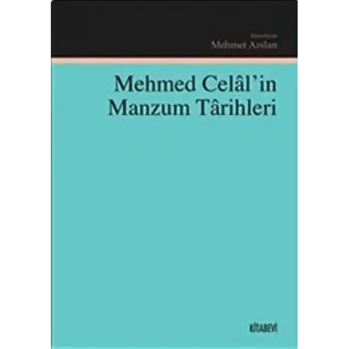 Mehmed Celalin Manzum Tarihleri