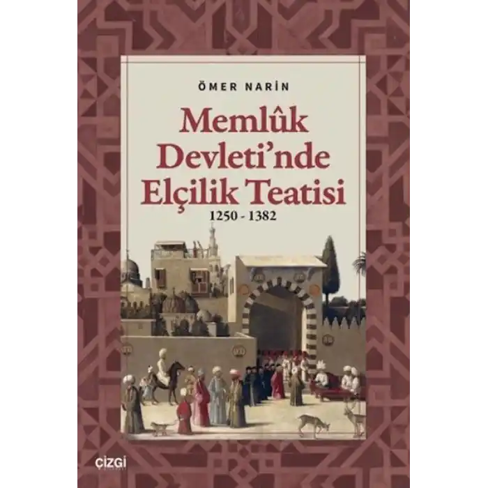 Memlük Devletinde Elçilik Teatisi (1250 - 1382)