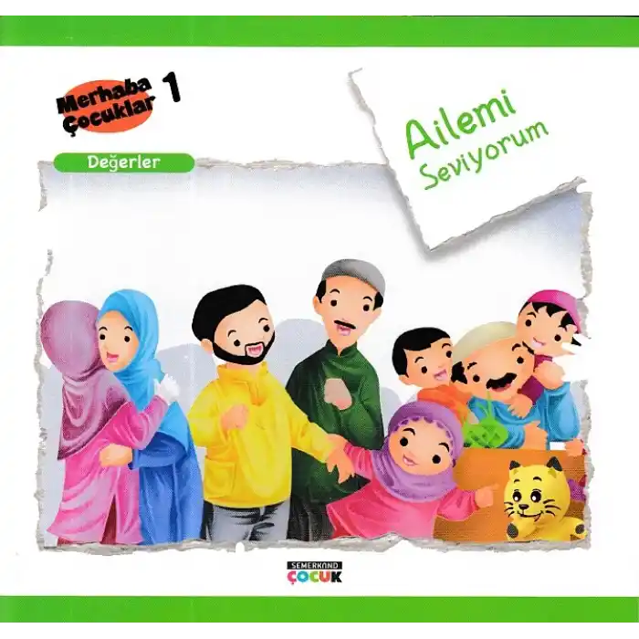 Merhaba Çocuklar 1 - Değerler; Ailemi Seviyorum