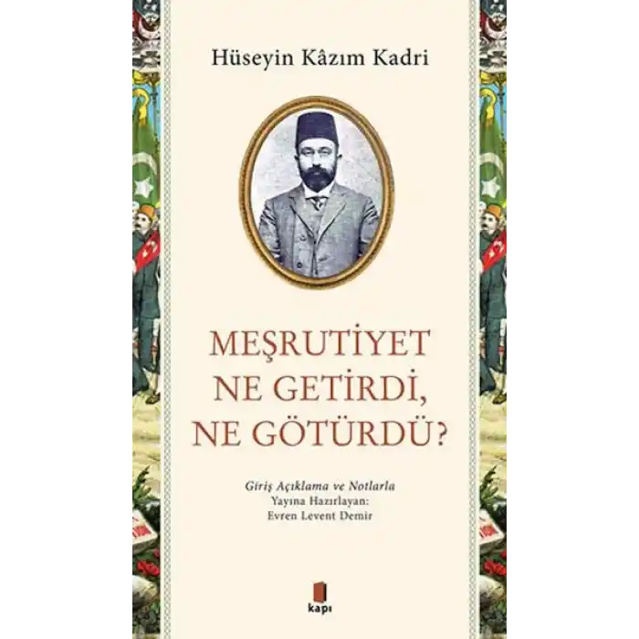 Meşrutiyet Ne Getirdi Ne Götürdü?
