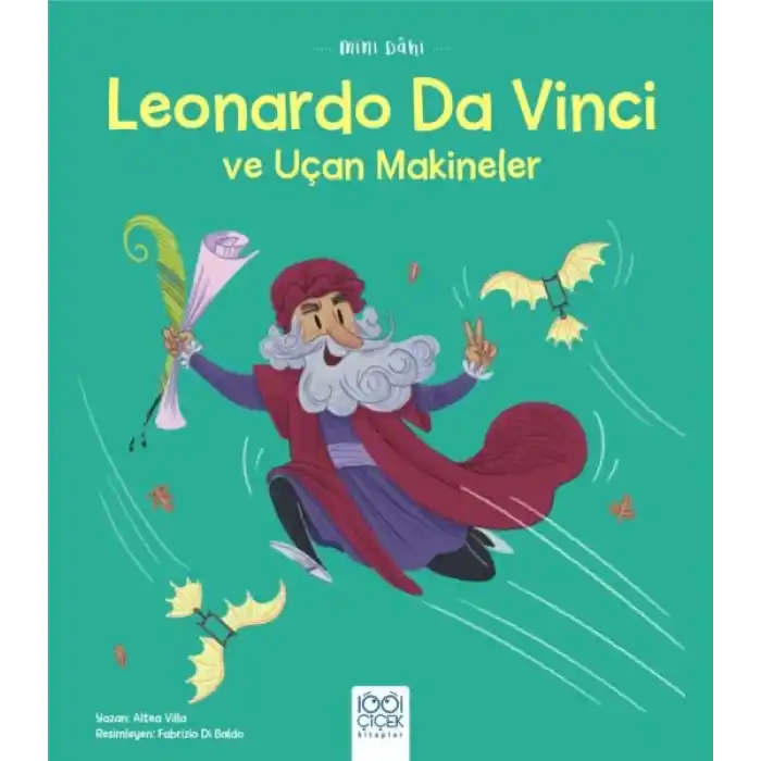 Mini Dahi Leonardo Da Vinci ve Uçan Makineler