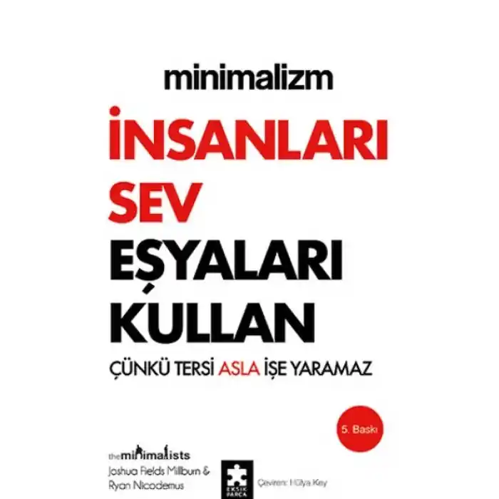 Minimalizm - İnsanları Sev Eşyaları Kullan