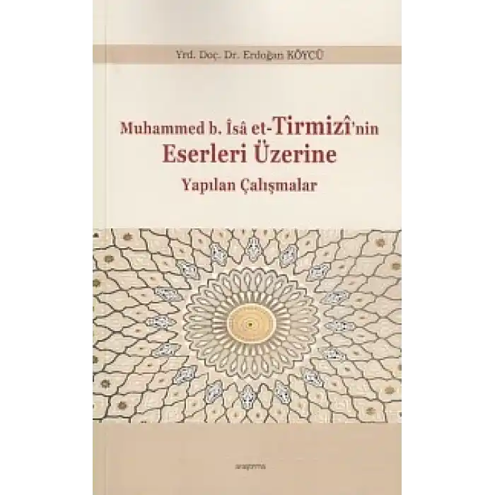 Muhammed b.İsa et-Tirmizinin Eserleri Üzerine Yapılan Çalışmalar