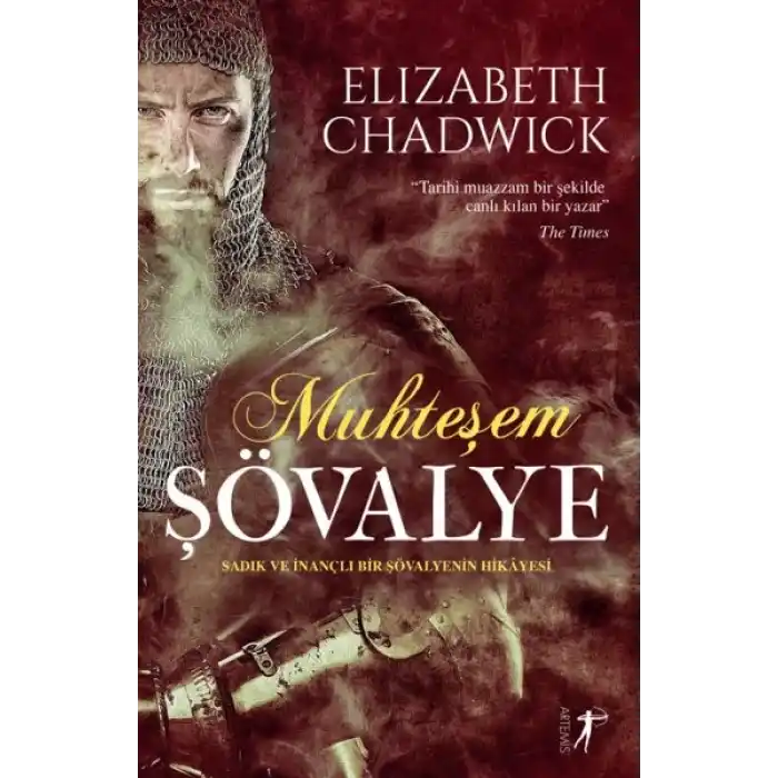 Muhteşem Şövalye - Sadık ve İnançlı Bir Şövalyenin Hikayesi