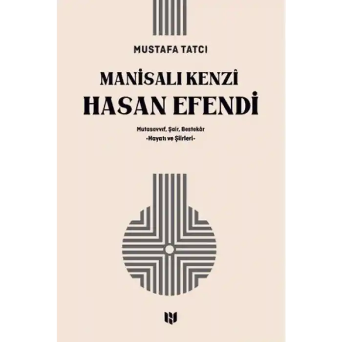 Mutasavvıf, Şair, Bestekar Manisalı Kenzî Hasan Efendi