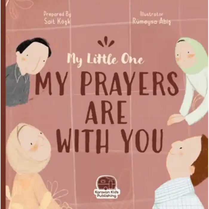 My Little One Our Duas Are Wıth You