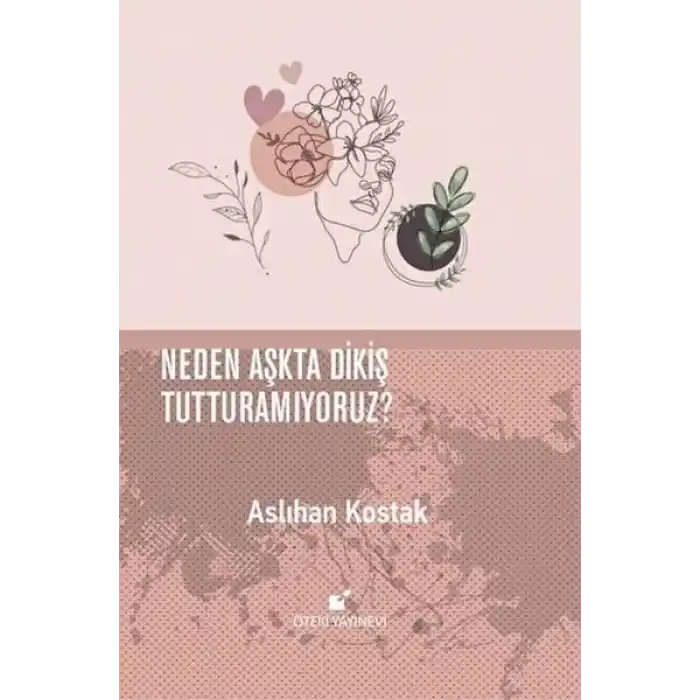 Neden Aşkta Dikiş Tutturamıyoruz?