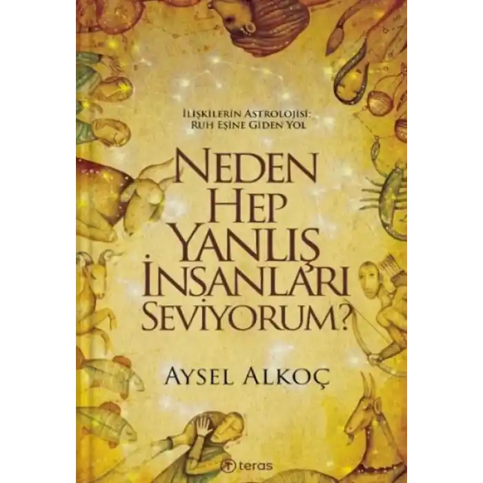 Neden Hep Yanlış İnsanları Seviyorum?