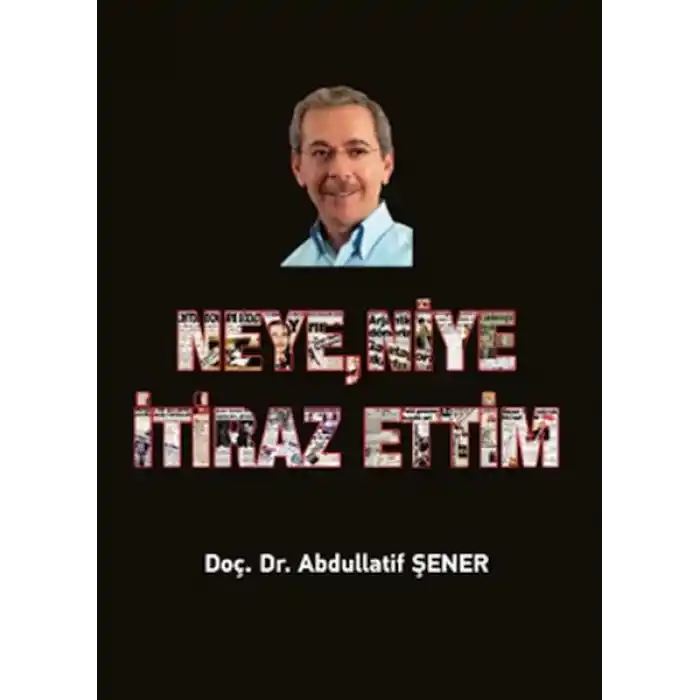 Neye, Niye İtiraz Ettim