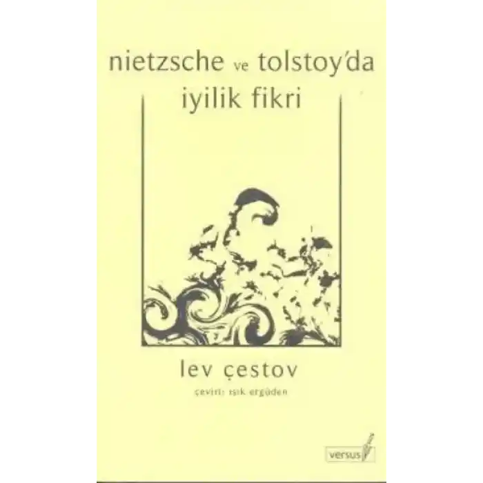 Nietzsche ve Tolstoyda İyilik Fikri