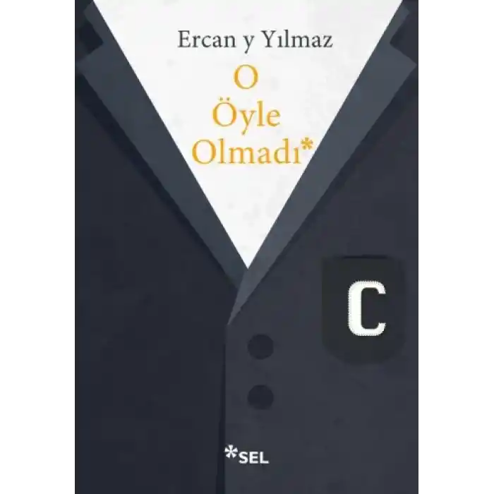 O Öyle Olmadı