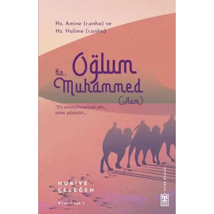 Oğlum Hz. Muhammed (asm)