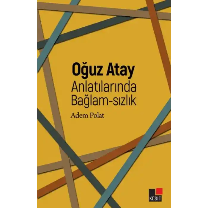Oğuz Atay Anlatılarında Bağlam-Sızlık