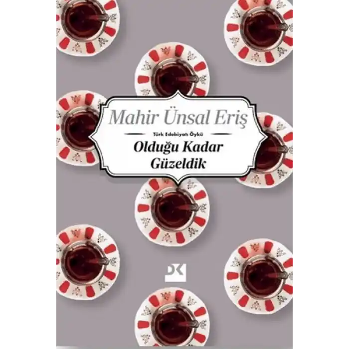 Olduğu Kadar Güzeldik