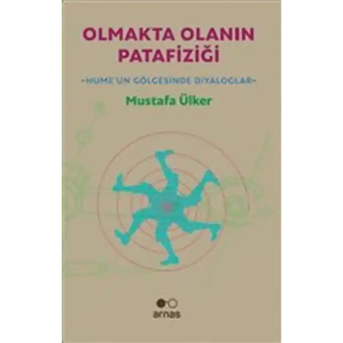 Olmakta Olanın Patafiziği - Humeun Gölgesinde Diyaloglar