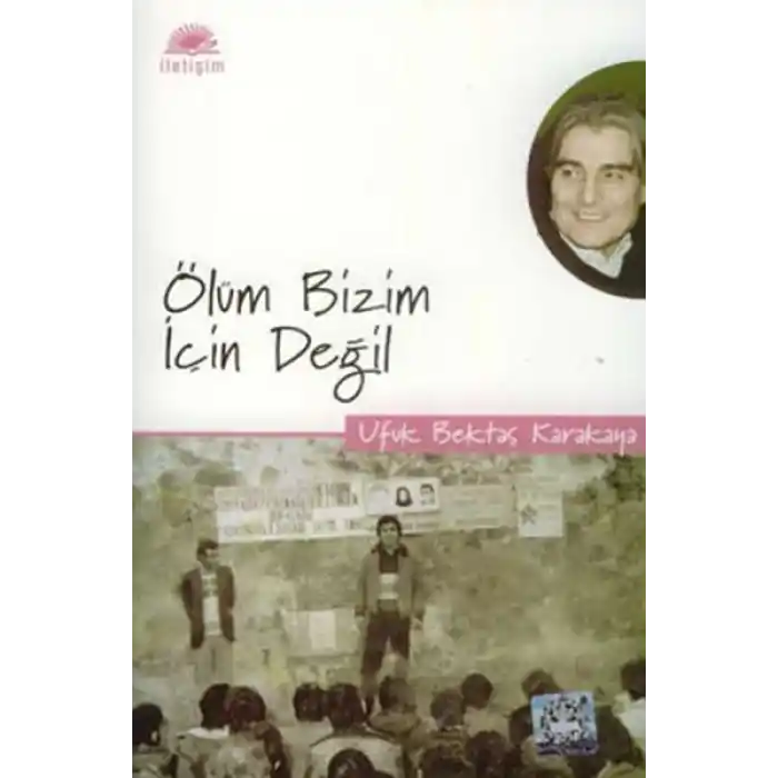 Ölüm Bizim İçin Değil