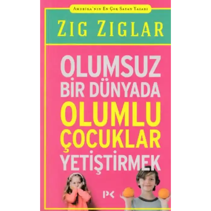 Olumsuz Bir Dünyada Olumlu Çocuklar Yetiştirmek