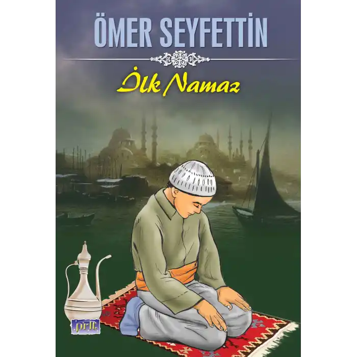 Ömer Seyfettin İlk Namaz