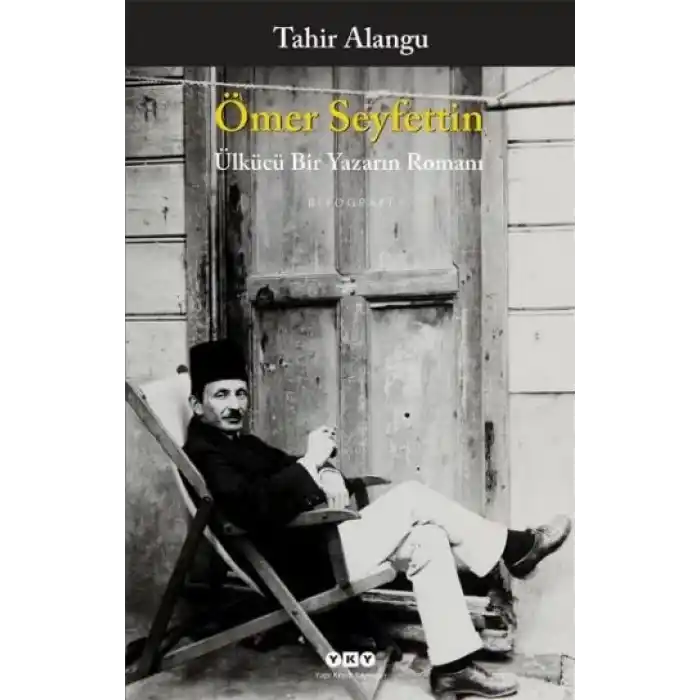 Ömer Seyfettin - Ülkücü Bir Yazarın Romanı