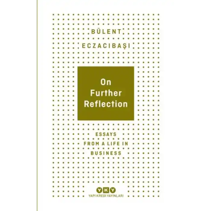 On Further Reflection - Essays From A Life In Business