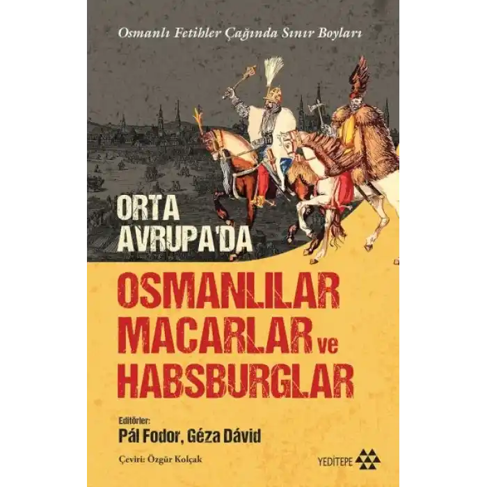 Orta Avrupa’da Osmanlılar Macarlar Ve Habsburglar