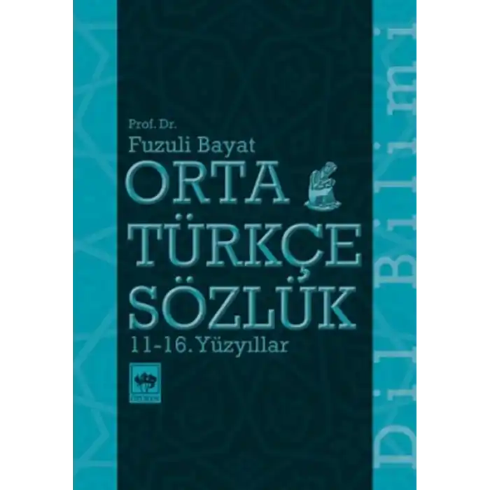 Orta Türkçe Sözlük 11-16. Yüzyıllar