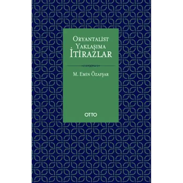 Oryantalist Yaklaşıma İtirazlar (Ciltli)