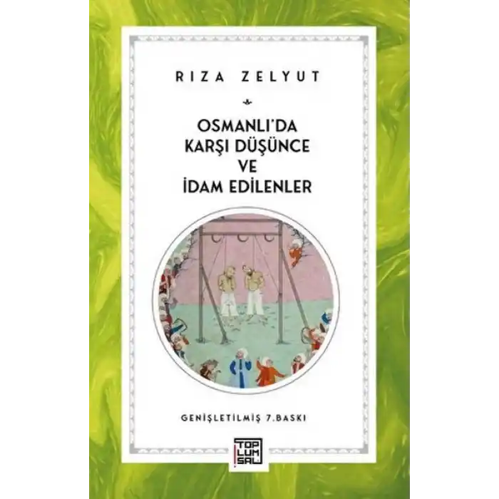 Osmanlıda Karşı Düşünce ve İdam Edilenler