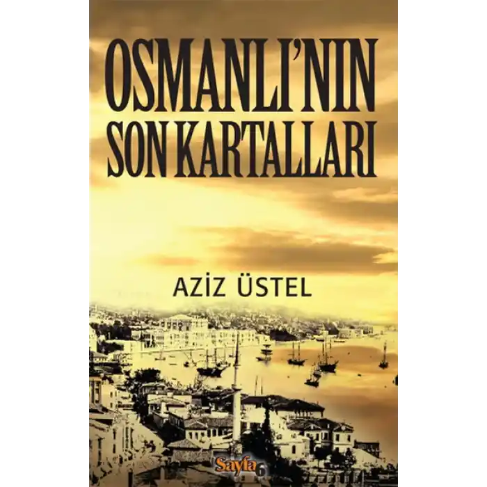 Osmanlının Son Kartalları