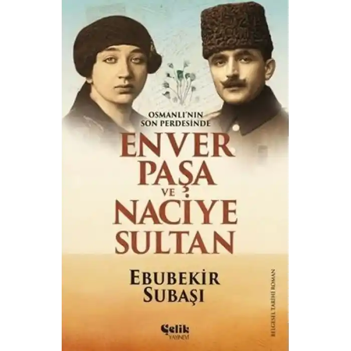 Osmanlının Son Perdesinde Enver Paşa ve Naciye Sultan