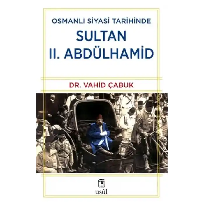 Osmanlı Siyasi Tarihinde Sultan II. Abdülhamid