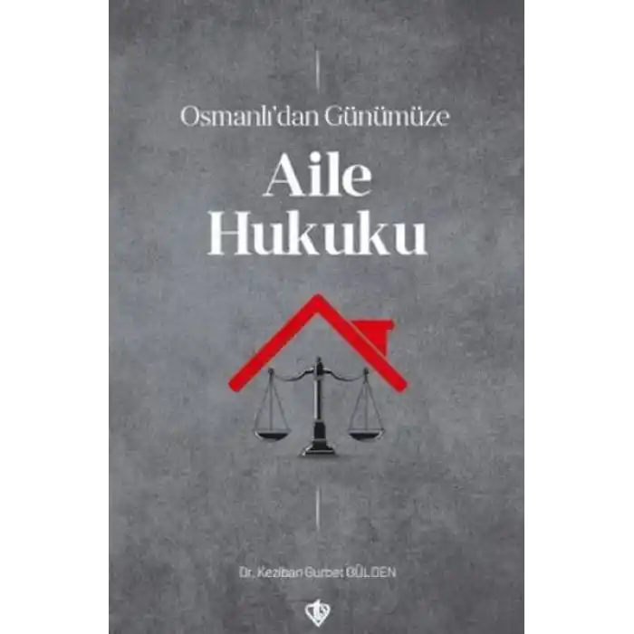 Osmanlı’dan Günümüze Aile Hukuku