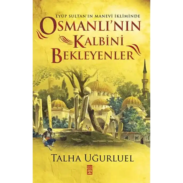 Osmanlının Kalbini Bekleyenler