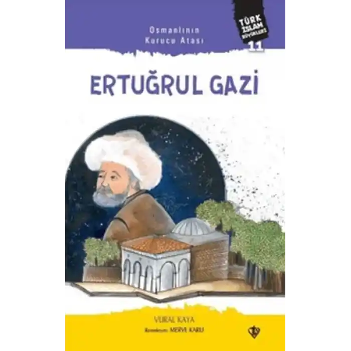 Osmanlının Kurucu Atası: Ertuğrul Gazi