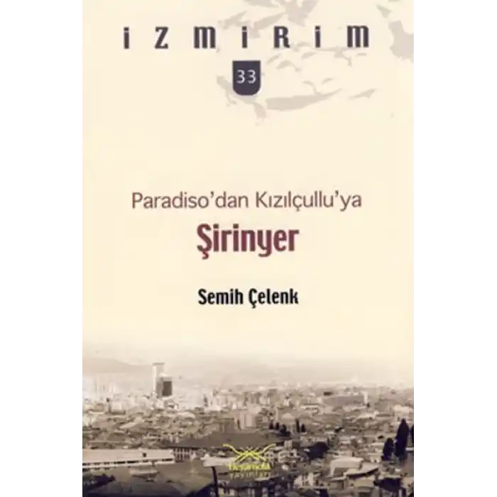 Paradisodan Kızılçulluya: Şirinyer / İzmirim - 33