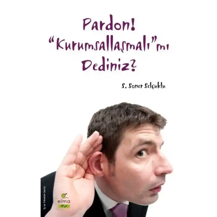 Pardon! Kurumsallaşmalımı Dediniz?