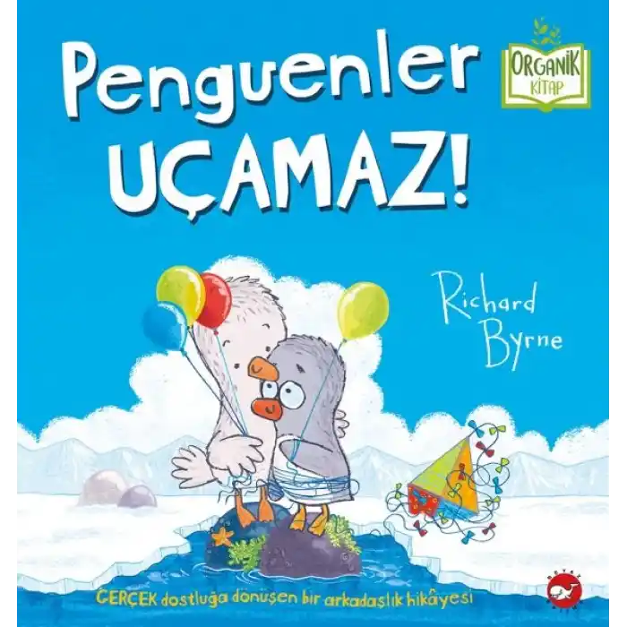 Penguenler Uçamaz! - Organik Kitaplar