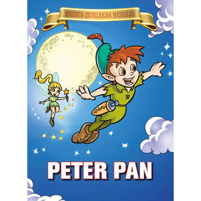 Peter Pan - Bugünün Çocuklarına Masallar