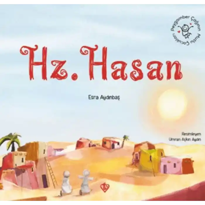 Peygamber Çağının Mutlu Çocukları Hazreti Hasan