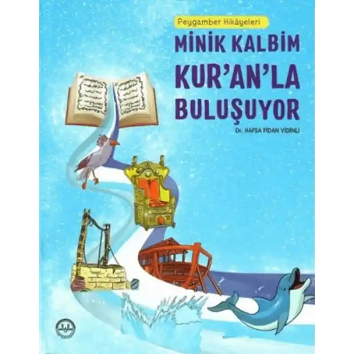 Peygamber Hikayeleri - Minik Kalbim Kuranla Buluşuyor