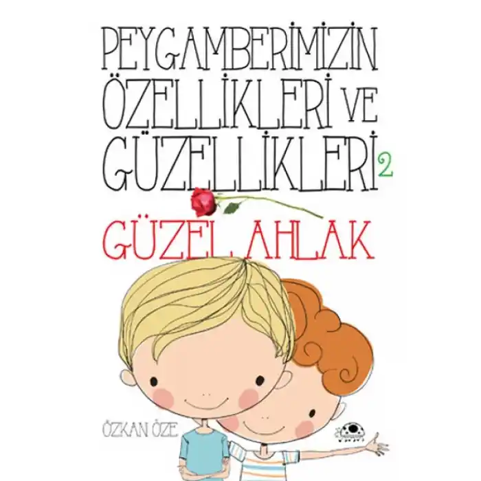 Peygamberimizin Özellikleri Ve Güzellikleri 2 Güzel Ahlak